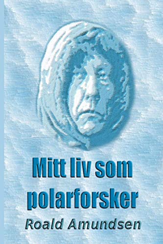 Mitt liv som polarforsker von Blurb