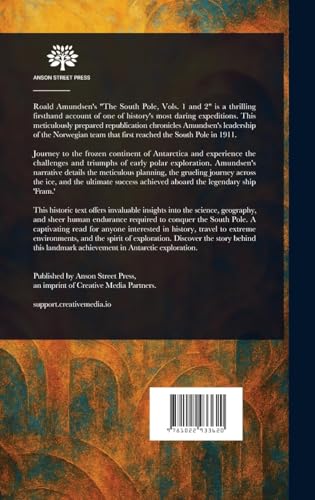The South Pole; an Account of the Norwegian Antarctic Expedition in the "Fram," 1910-12 von Anson Street Press