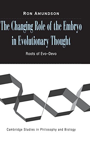 The Changing Role of the Embryo in Evolutionary Thought: Roots of Evo-Devo (Cambridge Studies in Philosophy and Biology)