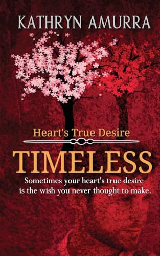 Timeless (Heart's True Desire, Band 2) von The Wild Rose Press