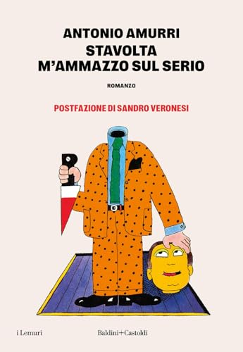 Stavolta mi ammazzo sul serio (I lemuri) von Baldini + Castoldi