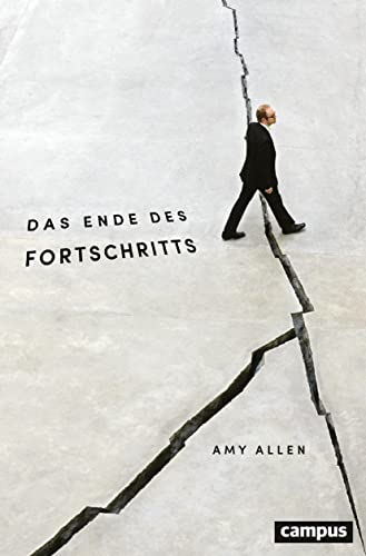 Das Ende des Fortschritts: Zur Dekolonisierung der normativen Grundlagen der kritischen Theorie Das Ende des Fortschritts: Zur Dekolonisierung der normativen Grundlagen der kritischen Theorie