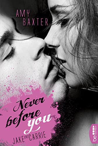 Never before you - Jake & Carrie (San Francisco Ink, Band 1)