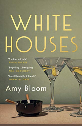 White Houses: Amy Bloom