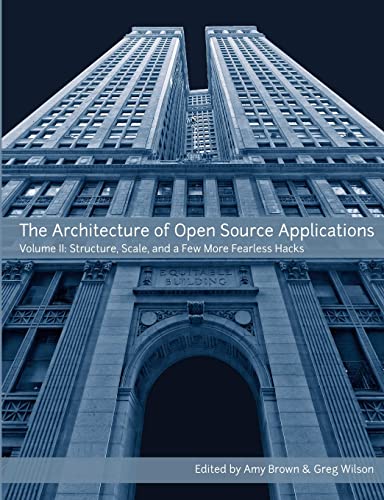 The Architecture of Open Source Applications, Volume II von Lulu
