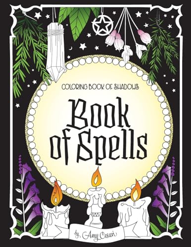 Coloring Book of Shadows: Book of Spells (Coloring Book of Shadows - Classics) Coloring Book of Shadows: Book of Spells (Coloring Book of Shadows - Classics) von CREATESPACE