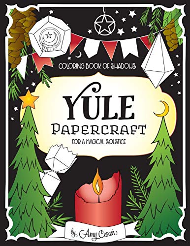 Coloring Book of Shadows: Yule Papercraft for a Magical Solstice von Createspace Independent Publishing Platform