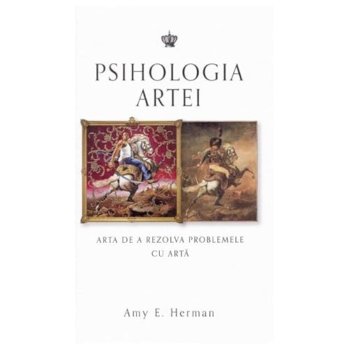 Psihologia Artei. Arta De A Rezolva Problemele Cu Arta von Baroque Books & Arts