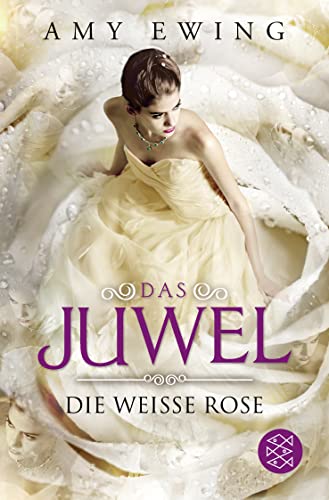 Das Juwel - Die Weiße Rose: Roman von FISCHER Taschenbuch