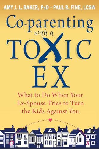 Co-parenting with a Toxic Ex: What to Do When Your Ex-Spouse Tries to Turn the Kids Against You