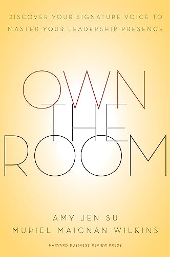Own the Room: Discover Your Signature Voice to Master Your Leadership Presence von Harvard Business Review Press
