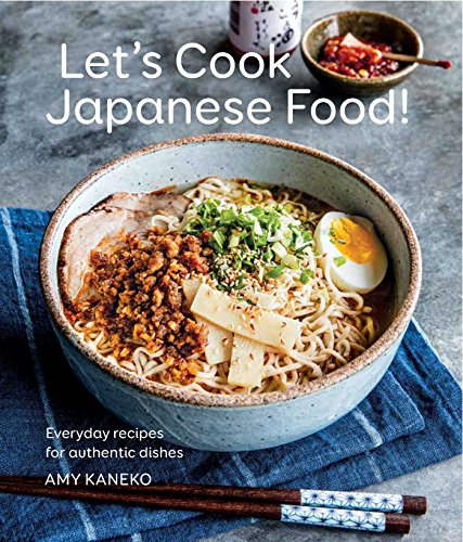 Let's Cook Japanese Food!: Everyday Recipes for Authentic Dishes