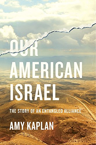 Our American Israel: The Story of an Entangled Alliance von Harvard University Press