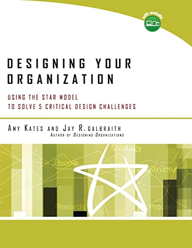 Designing Your Organization: Using the Star Model to Solve 5 Critical Design Challenges von JOSSEY-BASS