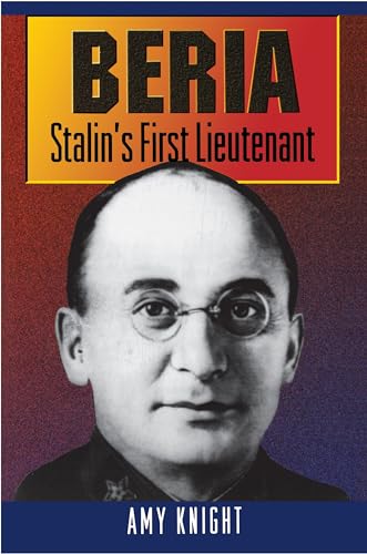 Beria: Stalin's First Lieutenant von Princeton University Press