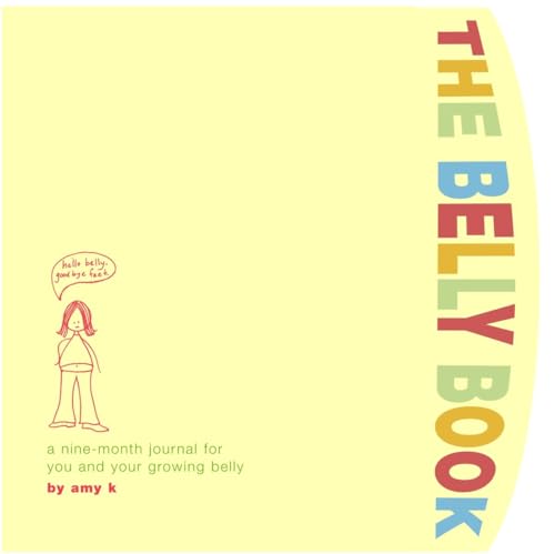 The Belly Book: A Nine-Month Journal for You and Your Growing Belly (Potter Style) von CROWN