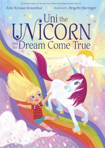 Uni the Unicorn and the Dream Come True von Random House Books for Young Readers