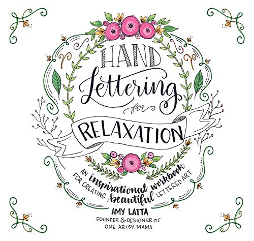 Hand Lettering for Relaxation: An Inspirational Workbook for Creating Beautiful Lettered Art von Page Street Publishing
