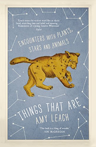 Things That Are: Encounters with Plants, Stars and Animals von Canongate Books Ltd
