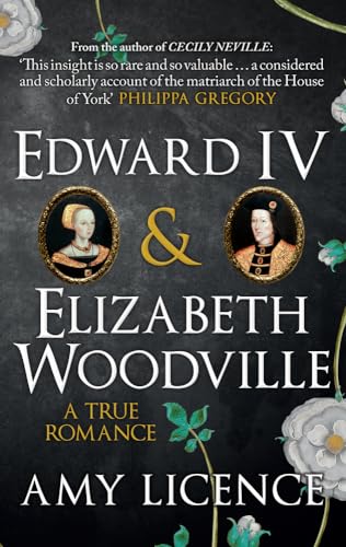 Edward IV & Elizabeth Woodville: A True Romance von Amberley Publishing