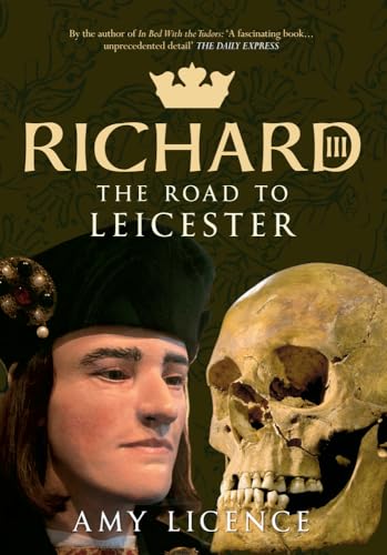Richard III: The Road to Leicester von Amberley Publishing