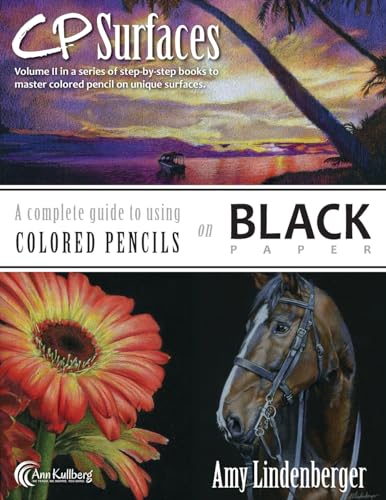 CP Surfaces: A Complete Guide to Using Colored Pencils on Black Paper von Createspace Independent Publishing Platform