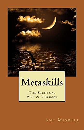Metaskills: The Spiritual Art of Therapy von CREATESPACE