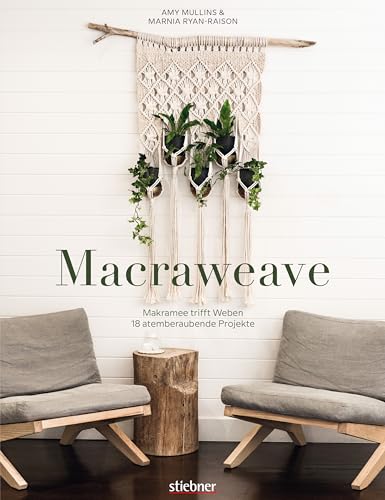 Macraweave. Makramee trifft Weben. 18 atemberaubende Projekte. Deko, Schmuck und Accessoires: erschaffe ungewöhnliche Muster mit Knot- und Webtechniken! Makraweben für Anfänger & Fortgeschrittene.