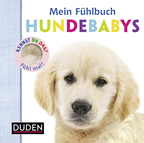 Kennst du das? Mein Fühlbuch Hundebabys: ab 12 Monaten (DUDEN Pappbilderbücher Kennst Du das?, Band 21) von FISCHER Duden