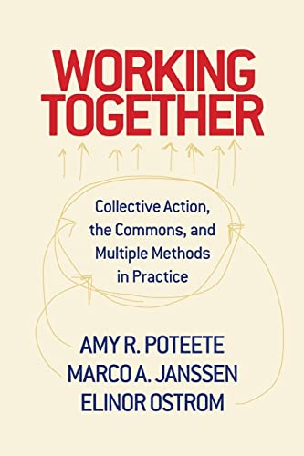 Working Together: Collective Action, The Commons, and Multiple Methods in Practice