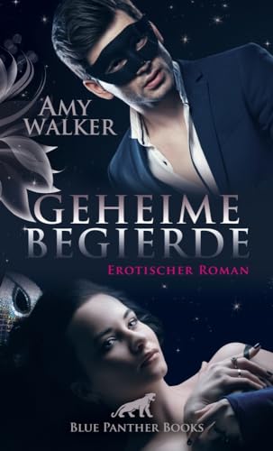 Geheime Begierde | Erotischer Roman: Wenn der eigene Mann den Seitensprung erlaubt ... von Blue Panther Books