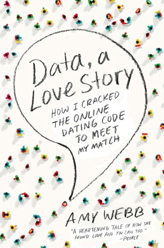 Data, a Love Story: How I Cracked the Online Dating Code to Meet My Match von Plume