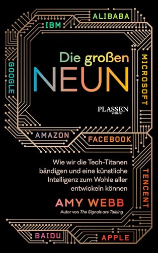 Die großen Neun: Wie wir die Tech-Titanen bändigen und eine Künstliche Intelligenz zum Wohle aller entwickeln können