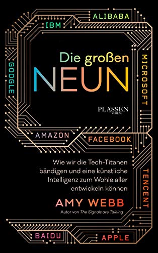 Die großen Neun: Wie wir die Tech-Titanen bändigen und eine Künstliche Intelligenz zum Wohle aller entwickeln können