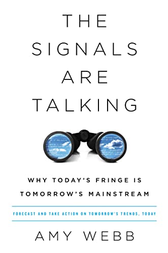 The Signals Are Talking: Why Today’s Fringe Is Tomorrow’s Mainstream