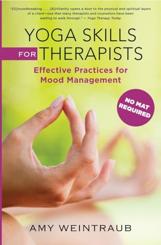 Yoga Skills for Therapists: Effective Practices for Mood Management (Norton Professional Books (Hardcover))