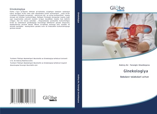 Ginekologiya: Bakalavr talabalari uchun Ginekologiya: Bakalavr talabalari uchun von GlobeEdit