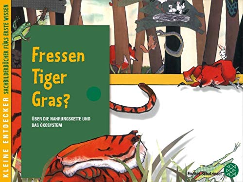 Fressen Tiger Gras?: Über die Nahrungskette und das Ökosystem