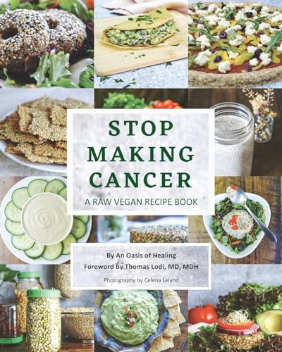 Stop Making Cancer: A Raw Vegan Recipe Book von Gatekeeper Press