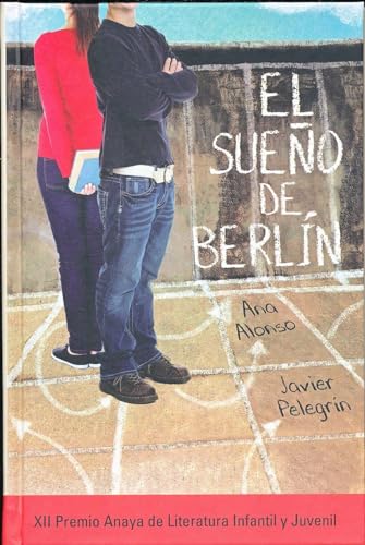 El sueño de Berlín (LITERATURA JUVENIL - Premio Anaya (Juvenil))