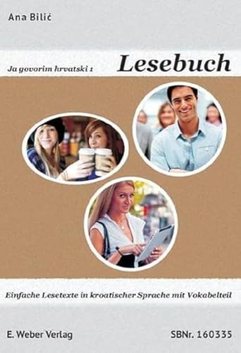 Ja govorim hrvatski 1 - Lesebuch: Einfache Lesetexte in kroatischer Sprache für die Niveaus A1 bis A2 (mit Vokabelverzeichnis): Einfache Lesetexte in ... A2 (mit Vokabelverzeichnis). Niveau A1 bis A2