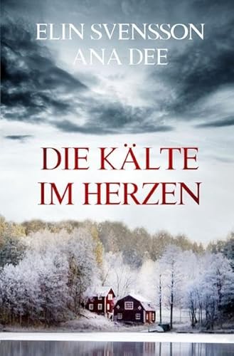 Die Kälte im Herzen: Schwedenkrimi (Bergström & Viklund)