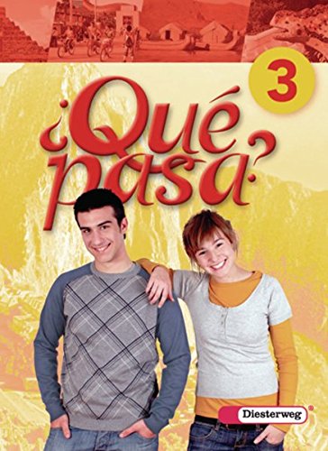 Qué pasa. Lehrwerk für den Spanischunterricht, 2. Fremdsprache: Qué pasa 3. Schülerband: Schulbuch 3 (¿Qué pasa?: Lehrwerk für Spanisch als 2. Fremdsprache ab Klasse 6 oder 7 - Ausgabe 2006)
