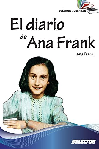 El diario de Ana Frank: Clasicos juveniles von Selector S A de C V
