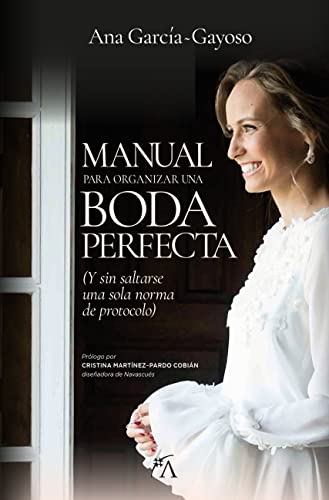 Manual para organizar una boda perfecta: (Y sin saltarse ni una sola norma de protocolo) (Estilo de vida) von Almuzara