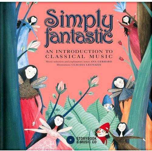 Simply Fantastic: An Introduction to Classical Music [With CD (Audio)] von SECRET MOUNTAIN PR