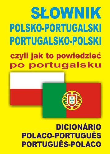 Slownik polsko-portugalski portugalsko-polski czyli jak to powiedziec po portugalsku von Level Trading