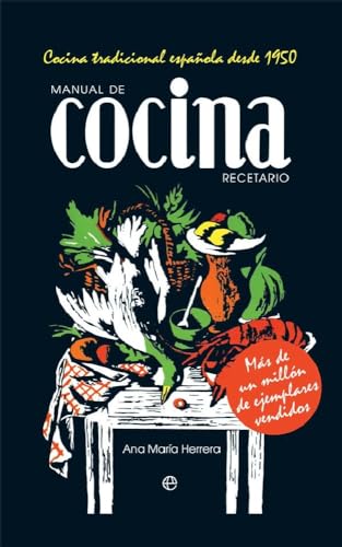 Manual de cocina. Recetario: Cocina tradicional española desde 1950 (Fuera de colección)