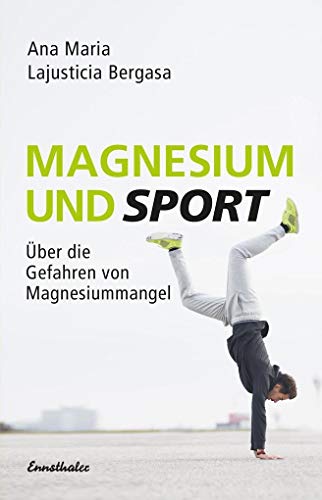 Magnesium und Sport: Über die Gefahren von Magnesiummangel von Ennsthaler