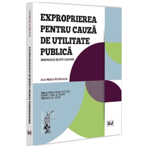 Exproprierea Pentru Cauza De Utilitate Publica von Universul Juridic